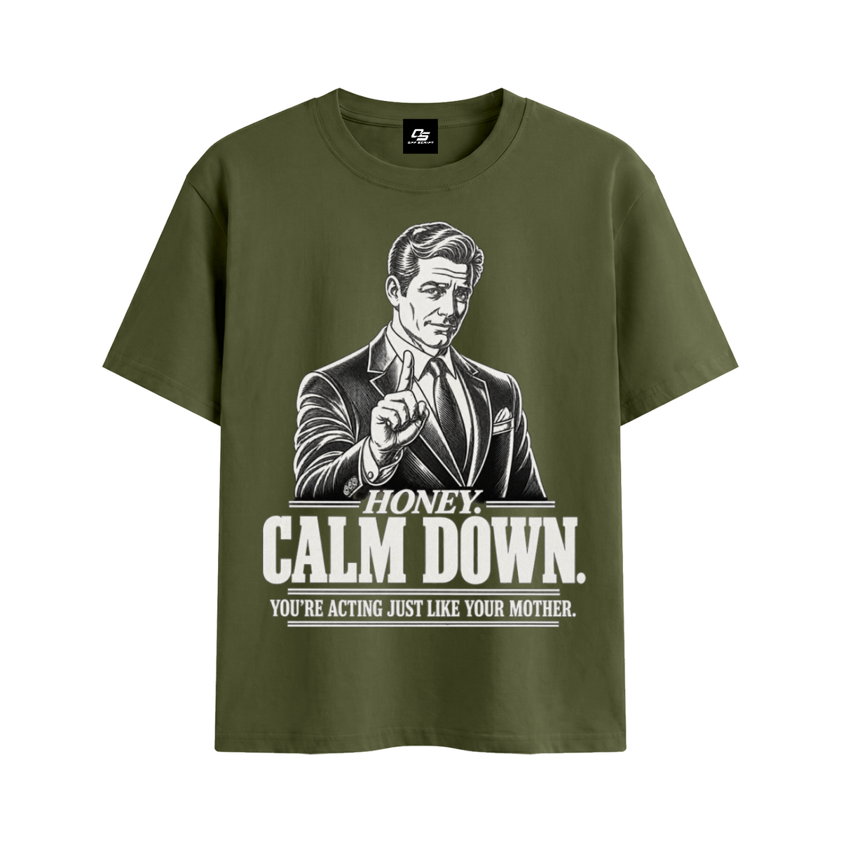 Honey Calm Down Unisex Graphic Cotton T-Shirt - Army Green front 3D mockup