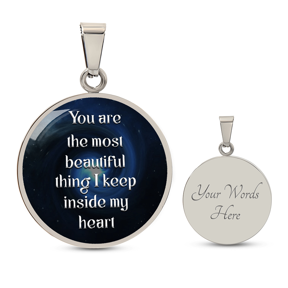 You Are the Most Beautiful Thing Inside My Heart Circle Necklace