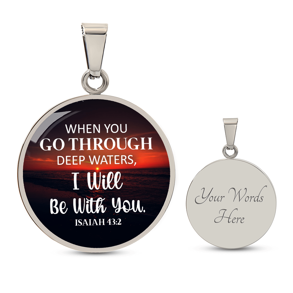 When You Go Through Deep Waters Isaiah 43:2 Circle Necklace