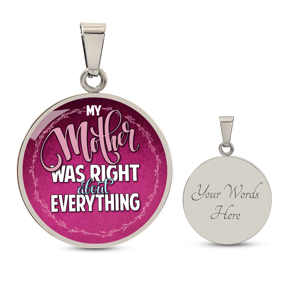 My Mother Was Right About Everything Circle Necklace