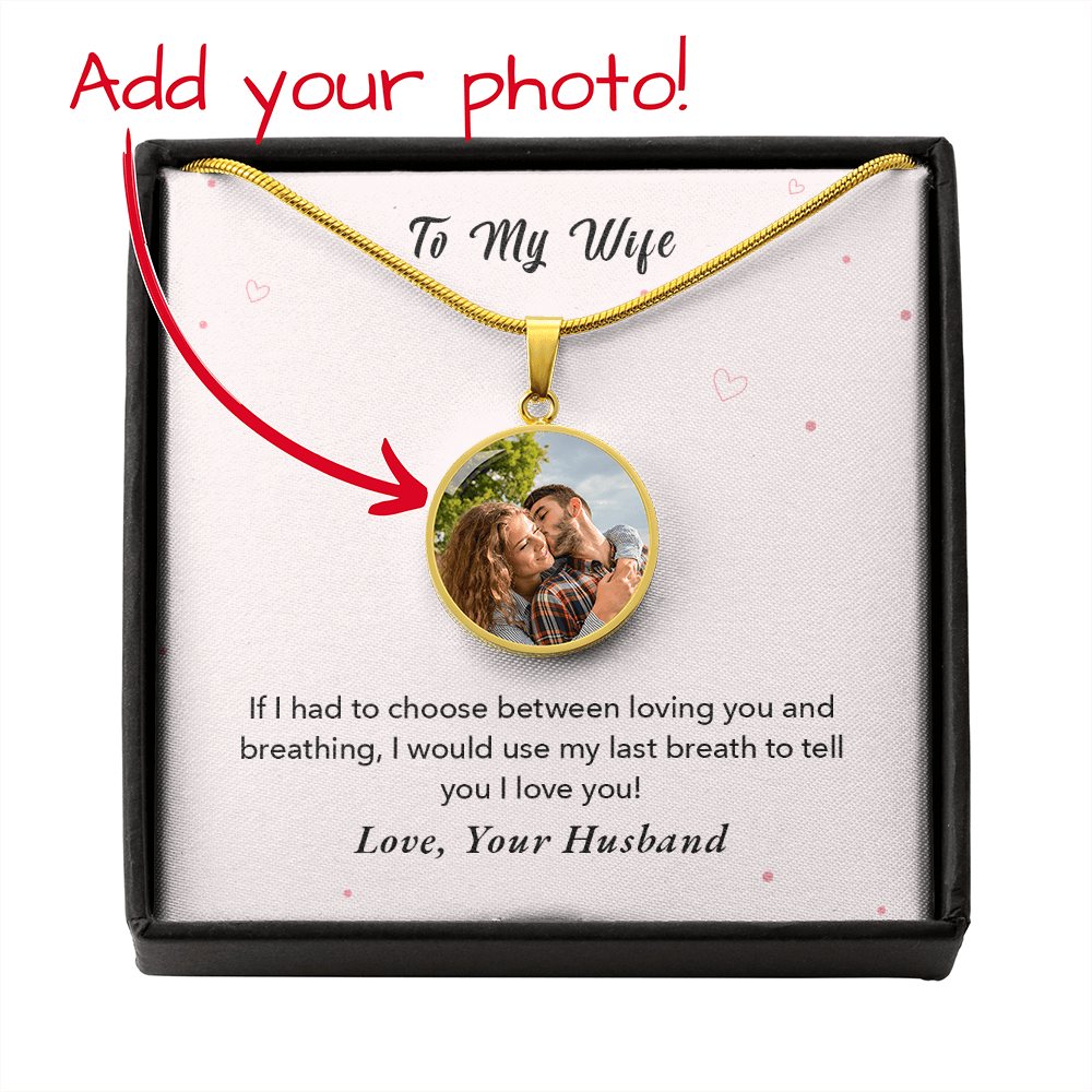 To My Wife – Last Breath Photo Circle Necklace