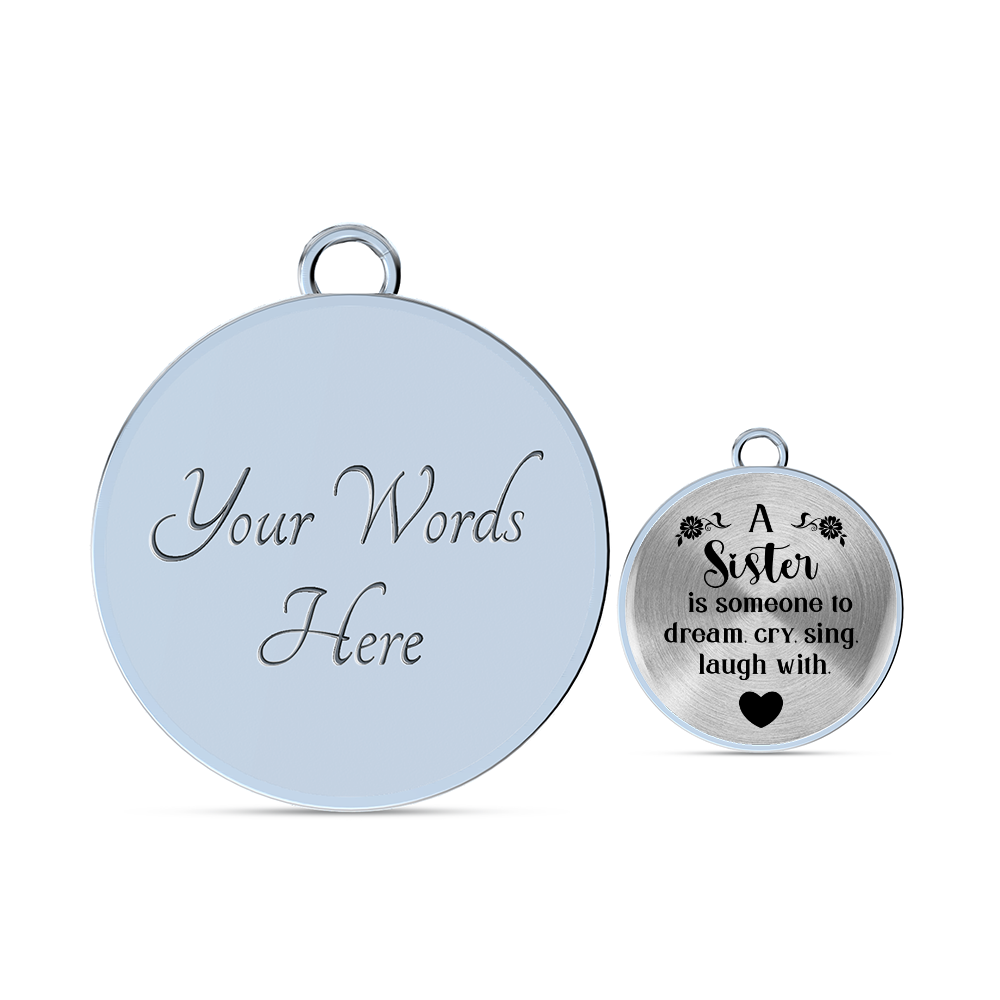 A Sister Is Someone to Dream Cry Sing Laugh With Circle Bangle