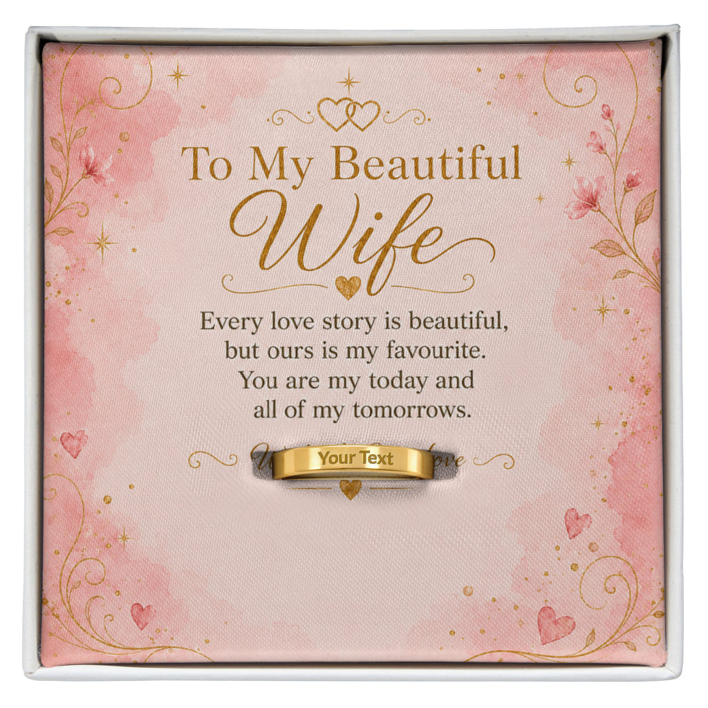 To My Beautiful Wife – My Today & All My Tomorrows Engraved Women’s Ring