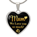 Mum We Love You So Much Engraved Heart Necklace