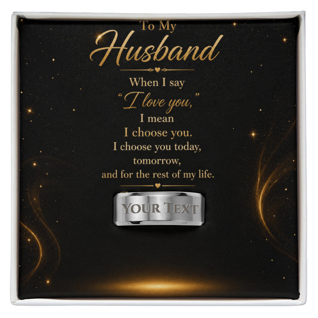 To My Husband – I Choose You Engraved Men’s Ring
