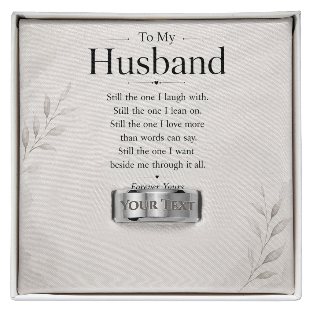 To My Husband – Still the One Engraved Men’s Ring