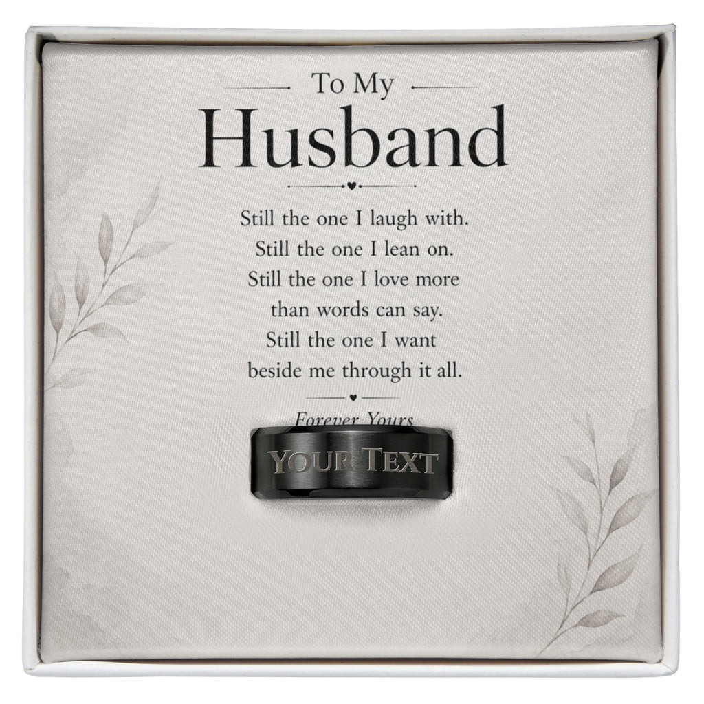 To My Husband – Still the One Engraved Men’s Ring