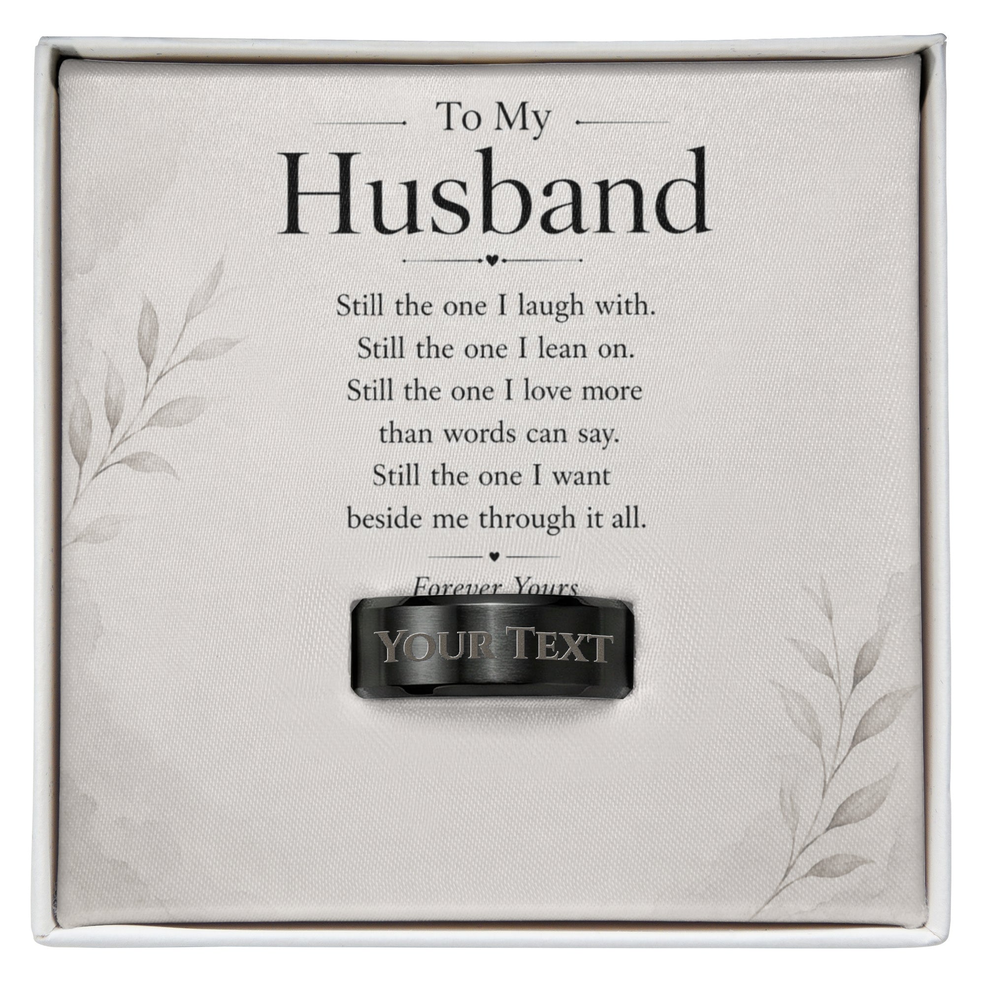 To My Husband – Still the One Engraved Men’s Ring