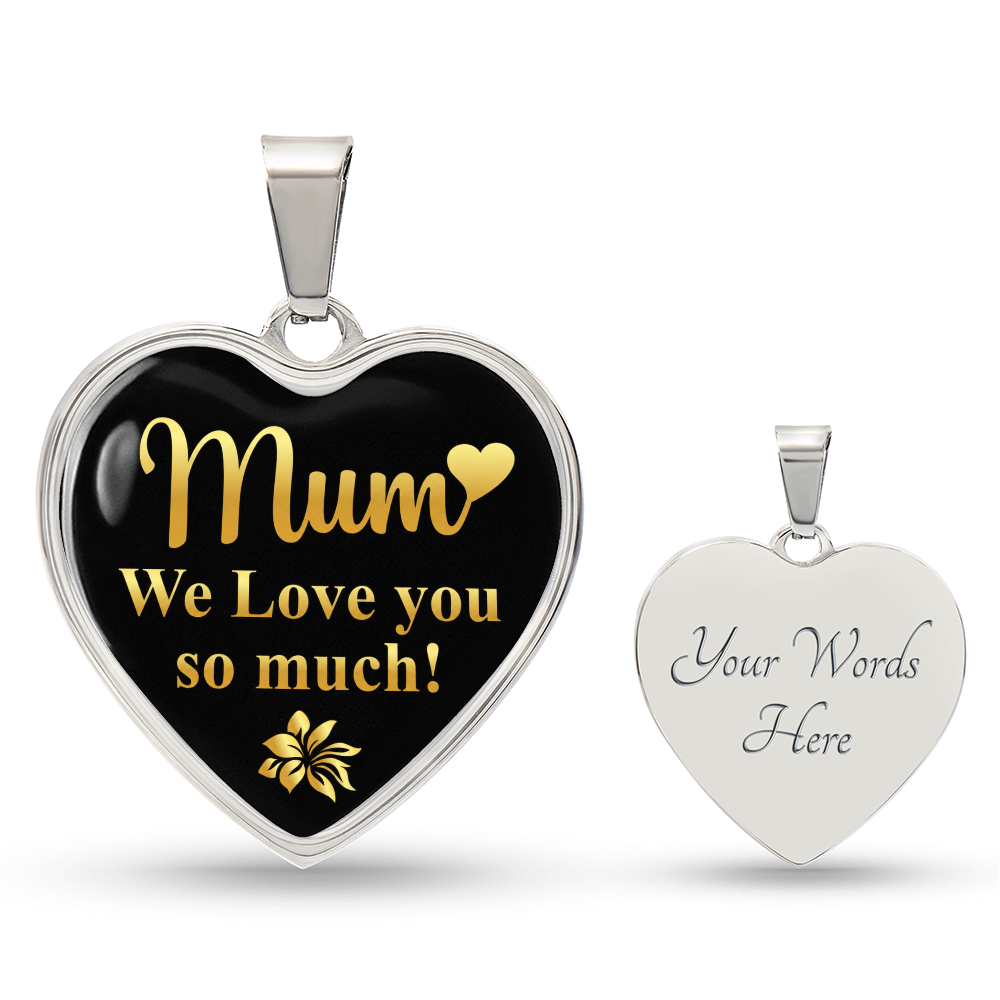 Mum We Love You So Much Engraved Heart Necklace