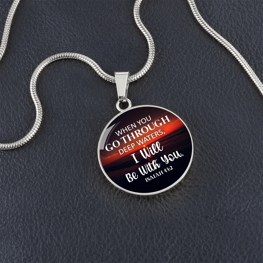 When You Go Through Deep Waters Isaiah 43:2 Circle Necklace