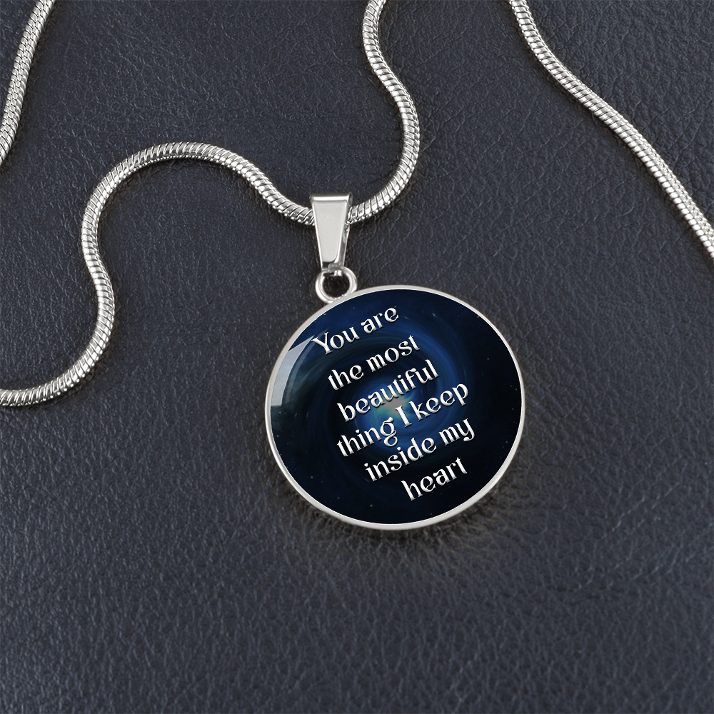 You Are the Most Beautiful Thing Inside My Heart Circle Necklace
