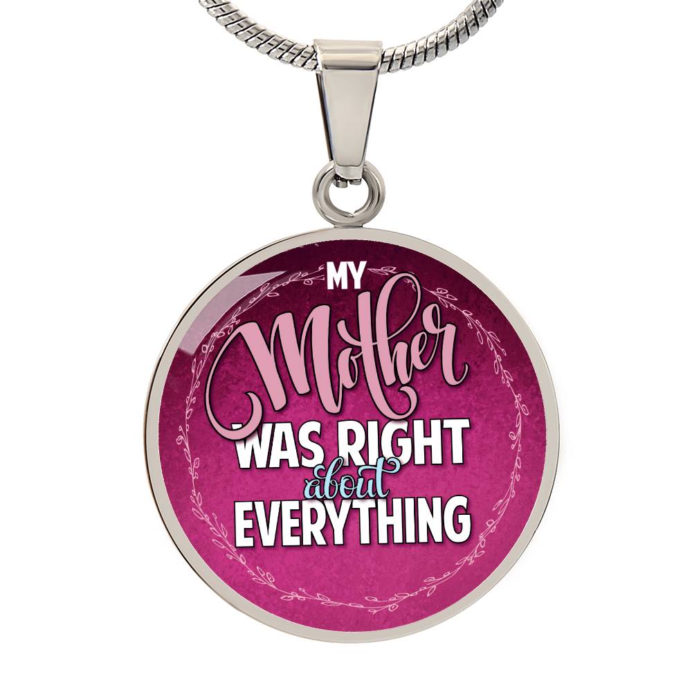 My Mother Was Right About Everything Circle Necklace