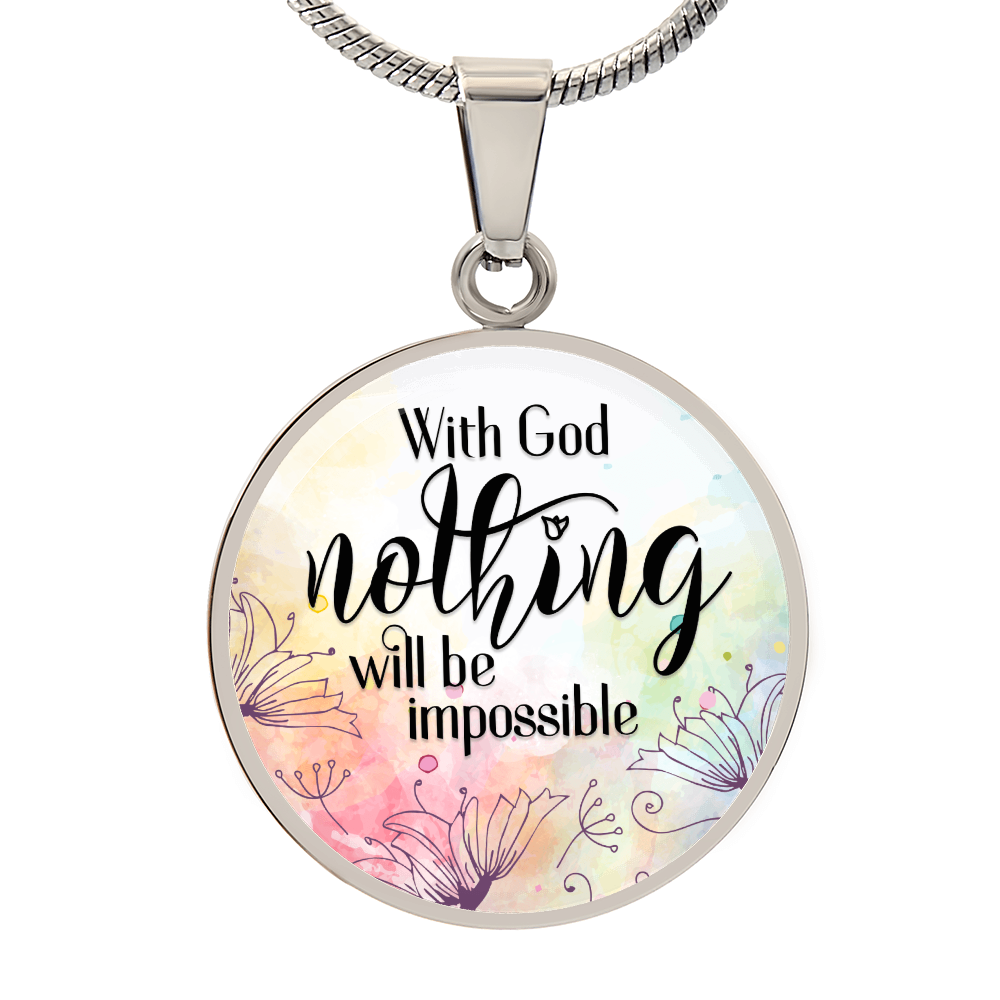 With God Nothing Will Be Impossible Circle Necklace