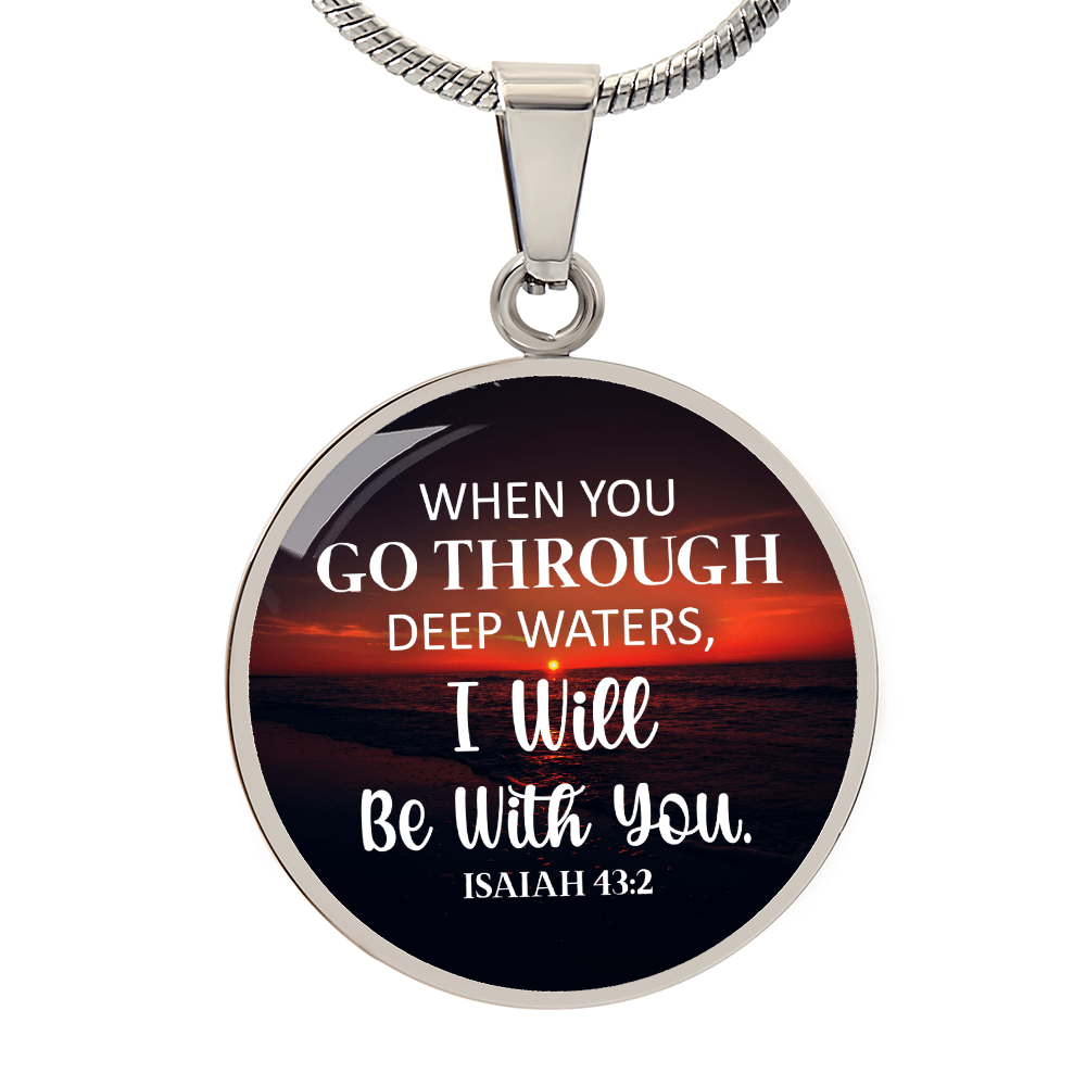 When You Go Through Deep Waters Isaiah 43:2 Circle Necklace
