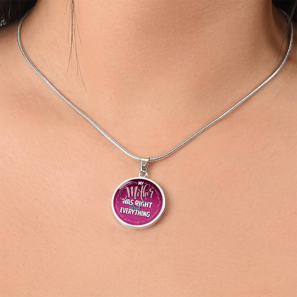 My Mother Was Right About Everything Circle Necklace