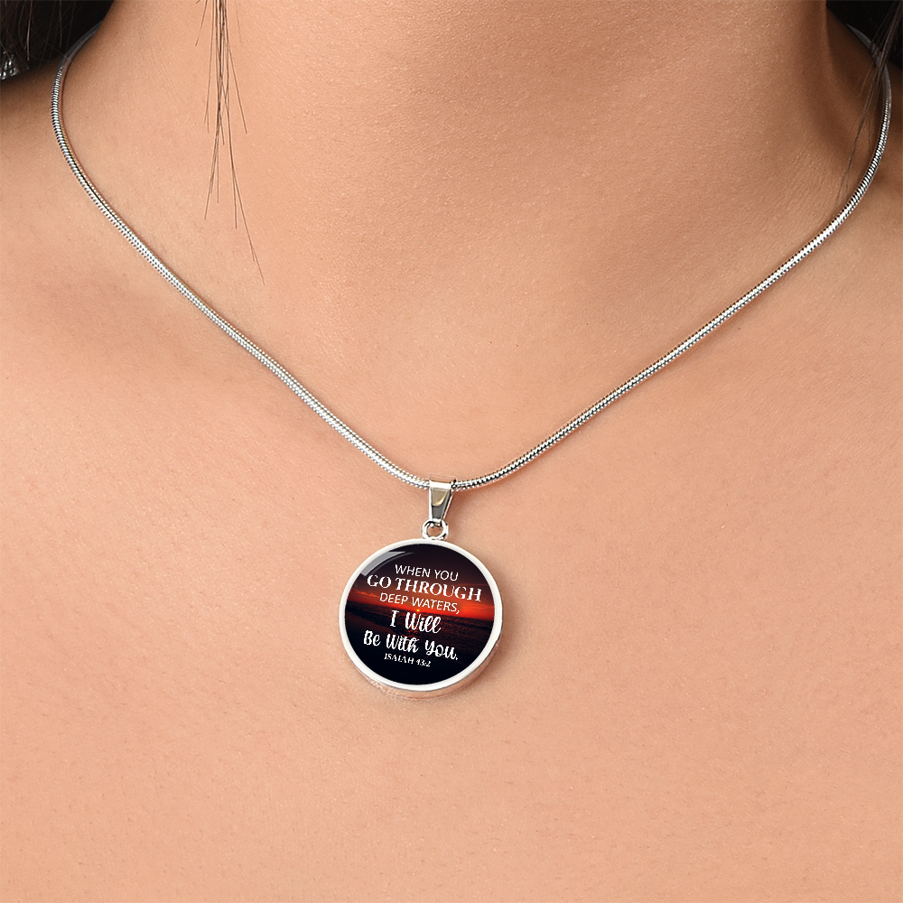 When You Go Through Deep Waters Isaiah 43:2 Circle Necklace