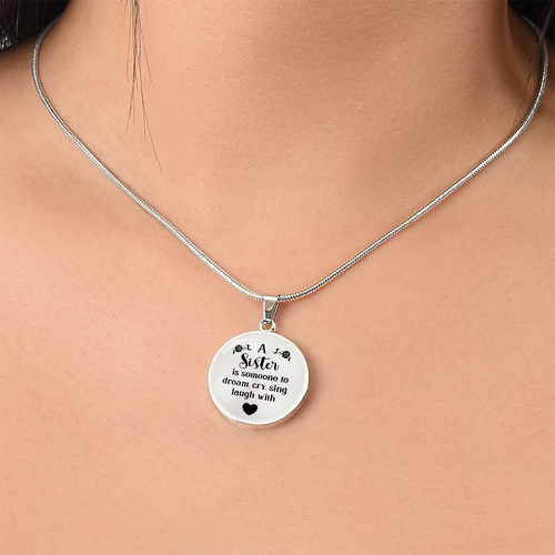 A Sister Is Someone to Dream Cry Sing Laugh With Circle Necklace