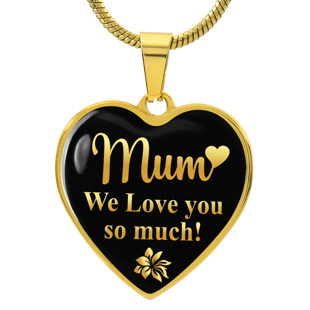 Mum We Love You So Much Engraved Heart Necklace