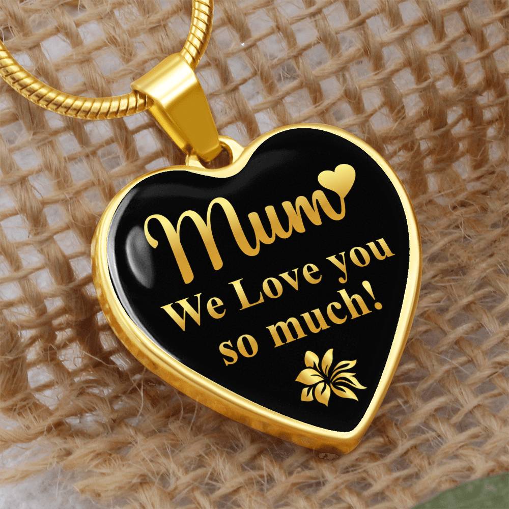 Mum We Love You So Much Engraved Heart Necklace