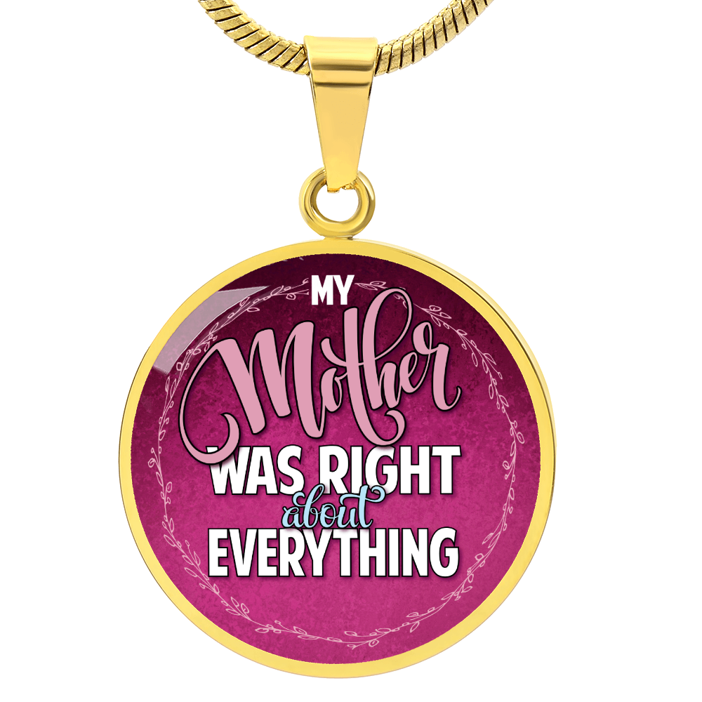 My Mother Was Right About Everything Circle Necklace