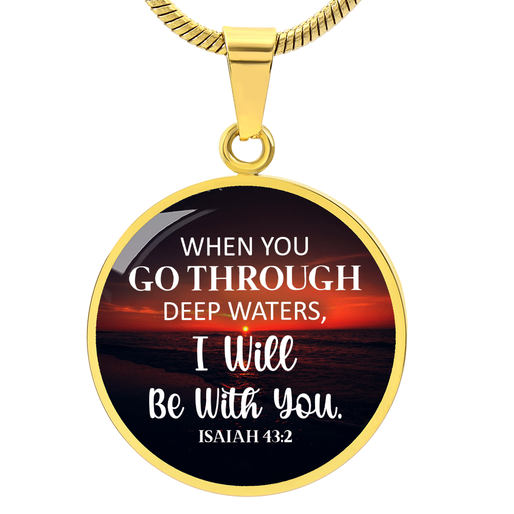 When You Go Through Deep Waters Isaiah 43:2 Circle Necklace