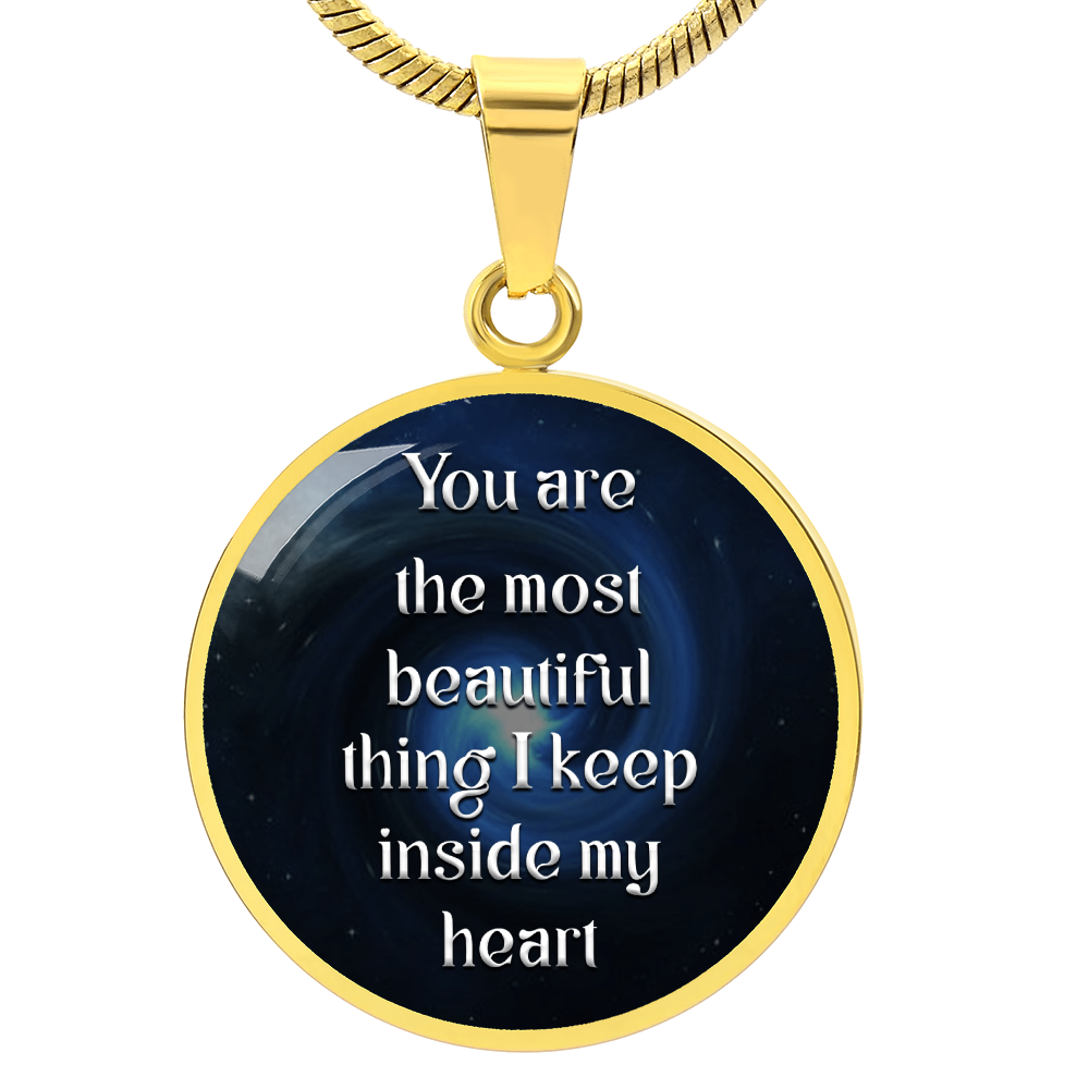 You Are the Most Beautiful Thing Inside My Heart Circle Necklace