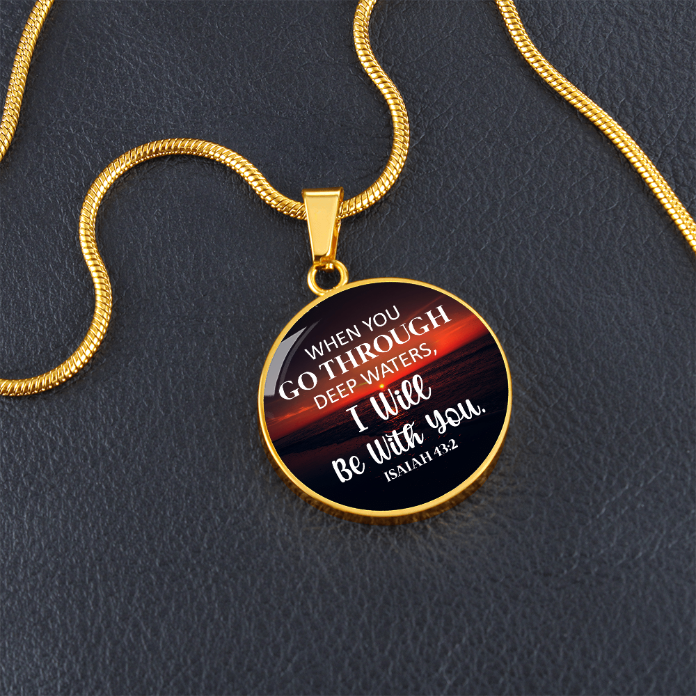 When You Go Through Deep Waters Isaiah 43:2 Circle Necklace