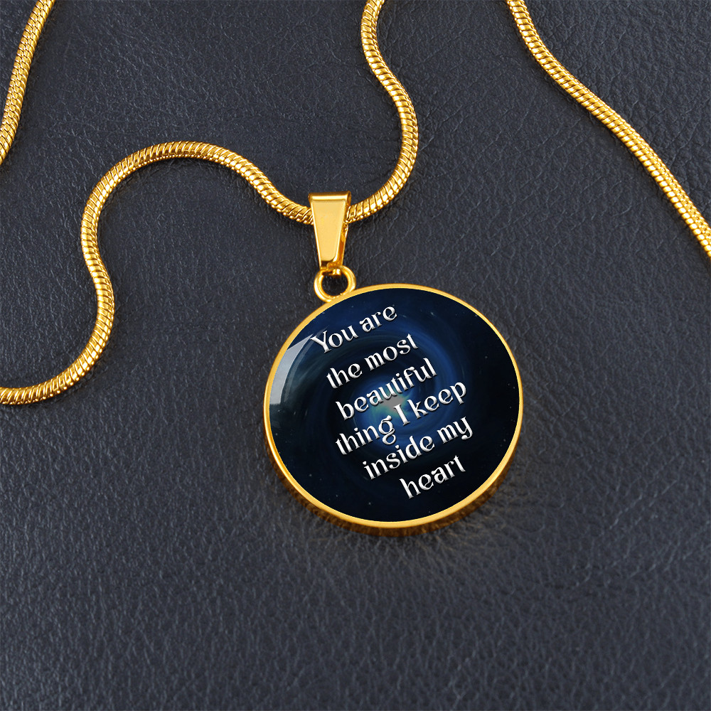 You Are the Most Beautiful Thing Inside My Heart Circle Necklace