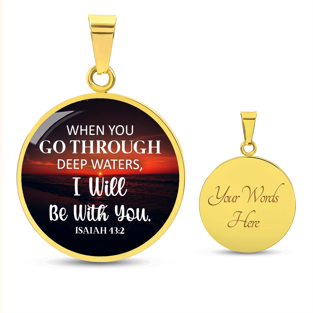 When You Go Through Deep Waters Isaiah 43:2 Circle Necklace