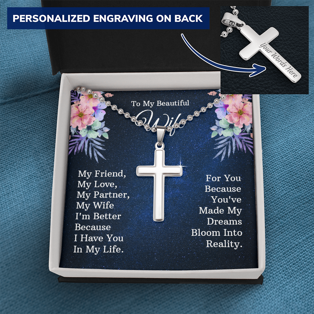 To My Beautiful Wife You Made My Dreams Reality Personalised Cross Necklace with Ball Chain