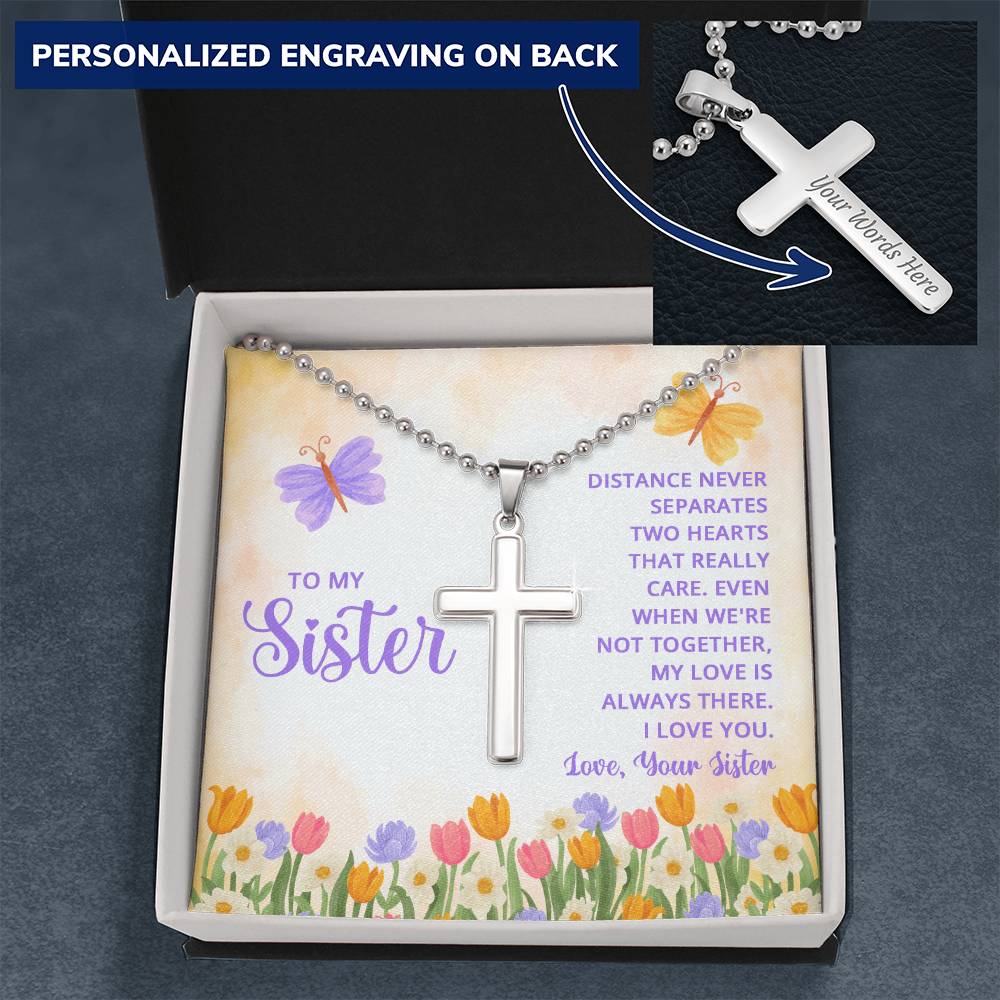 To My Sister Distance Never Separates Two Hearts Personalised Cross Necklace with Ball Chain