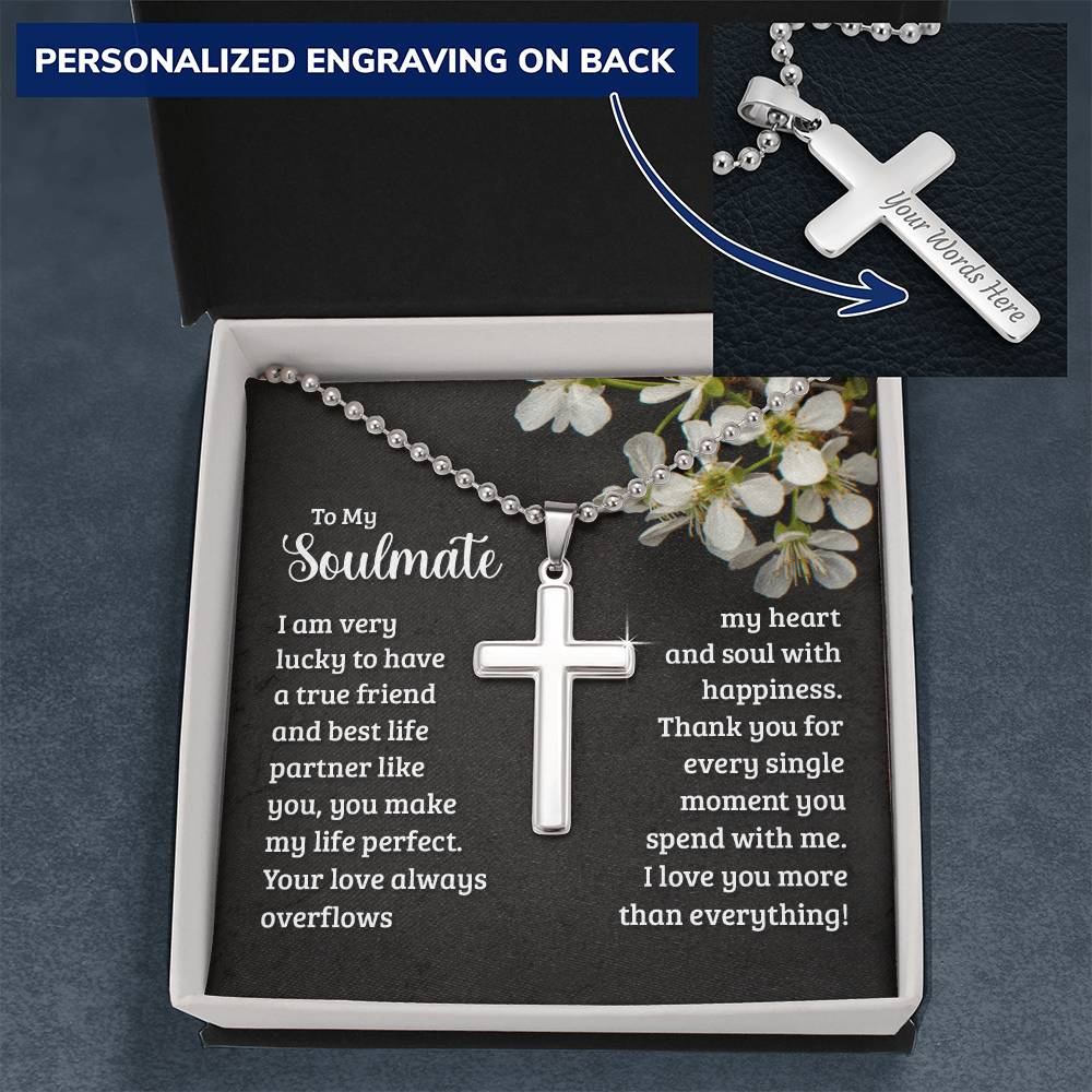 To My Soulmate You Make My Life Perfect Personalised Cross Necklace with Ball Chain
