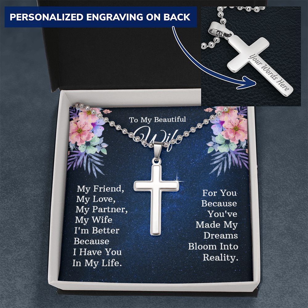 To My Beautiful Wife You Made My Dreams Reality Personalised Cross Necklace with Ball Chain