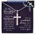 To My Daughter I Thank God Every Day for You Personalised Cross Necklace with Ball Chain