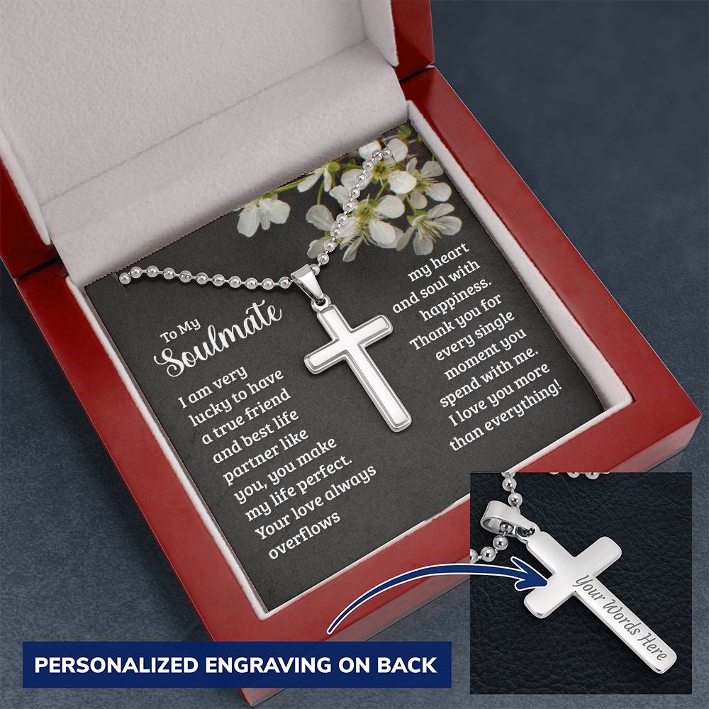 To My Soulmate You Make My Life Perfect Personalised Cross Necklace with Ball Chain