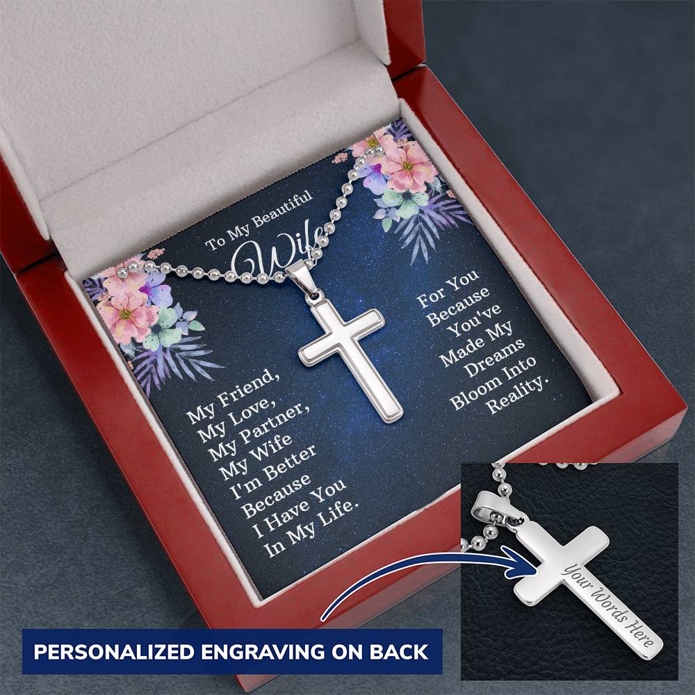 To My Beautiful Wife You Made My Dreams Reality Personalised Cross Necklace with Ball Chain