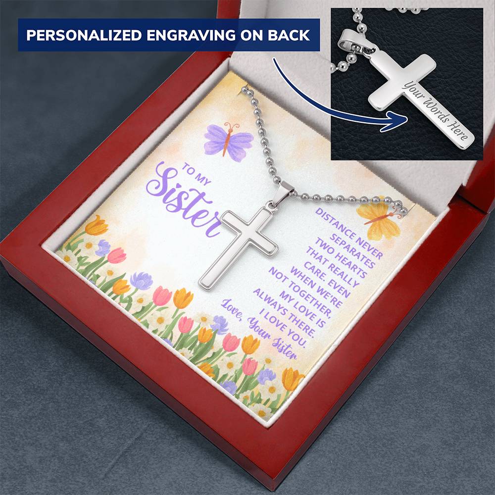To My Sister Distance Never Separates Two Hearts Personalised Cross Necklace with Ball Chain