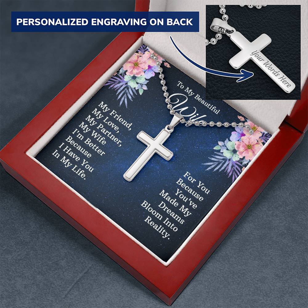 To My Beautiful Wife You Made My Dreams Reality Personalised Cross Necklace with Ball Chain