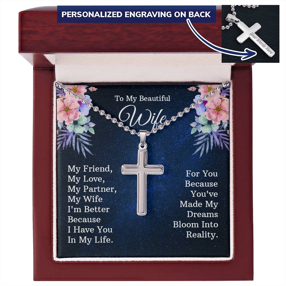 To My Beautiful Wife You Made My Dreams Reality Personalised Cross Necklace with Ball Chain
