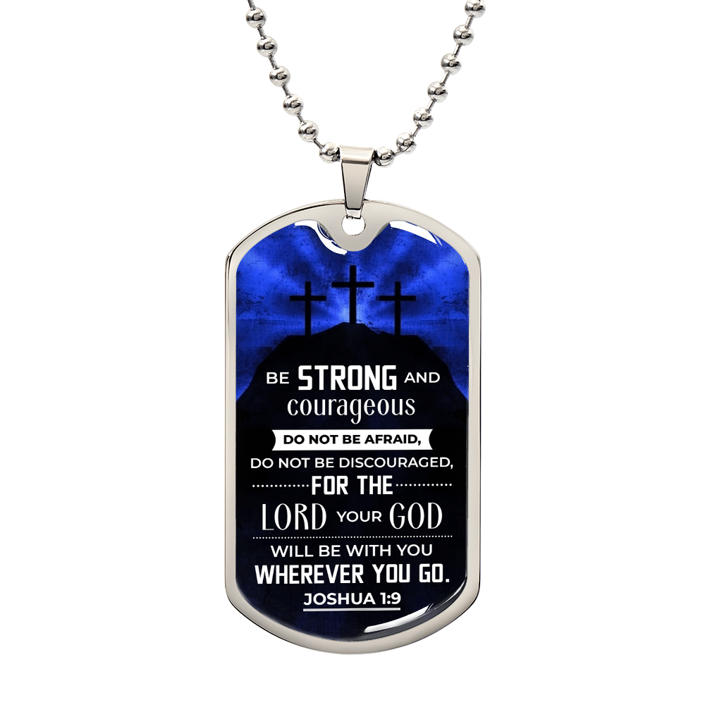 Be Strong and Courageous Joshua 1:9 Dog Tag Necklace