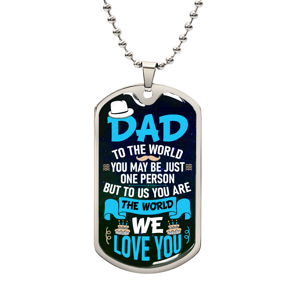 Dad to Us You Are the World Dog Tag Necklace