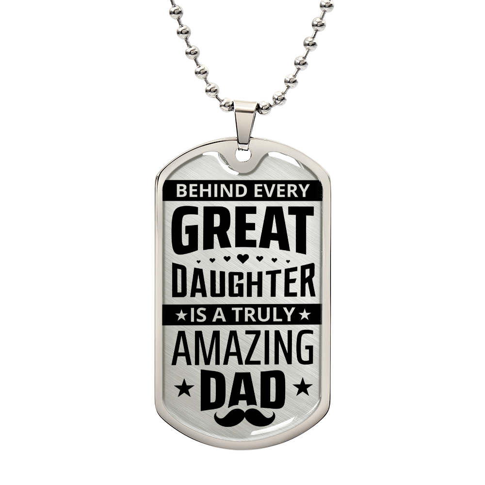 Behind Every Great Daughter Is an Amazing Dad Dog Tag Necklace