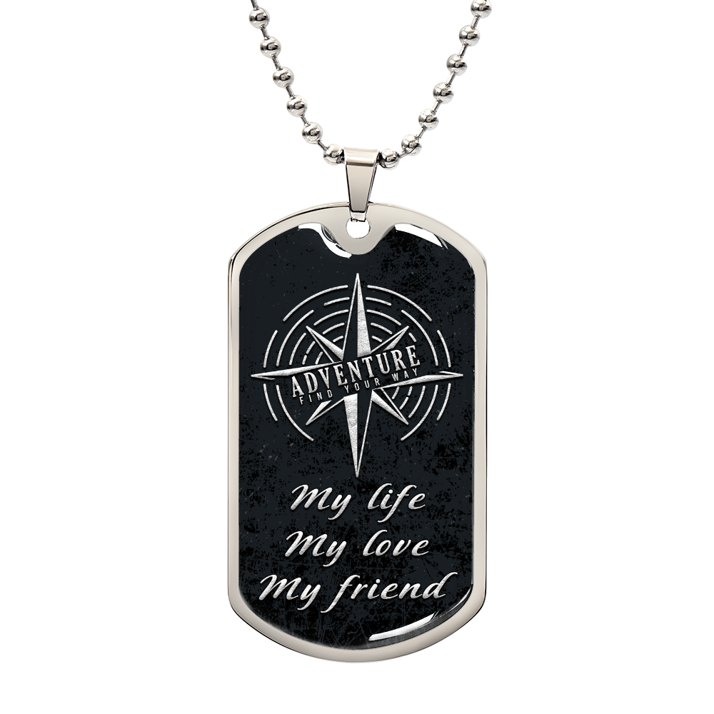 My Life My Love My Friend Adventure Dog Tag Necklace