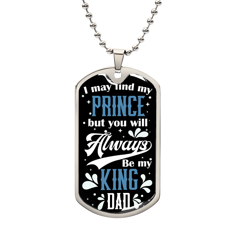 You’ll Always Be My King Dad Dog Tag Necklace
