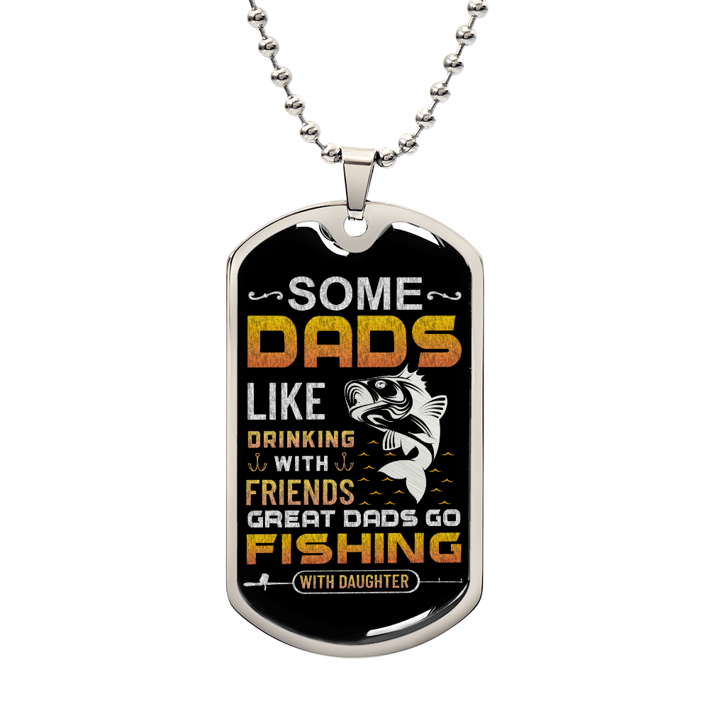 Great Dads Go Fishing with Daughter Dog Tag Necklace