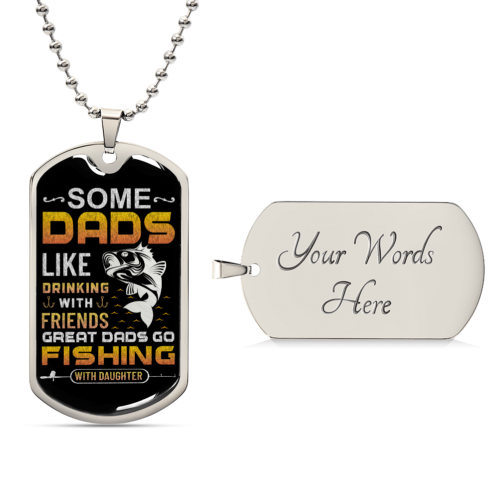 Great Dads Go Fishing with Daughter Dog Tag Necklace