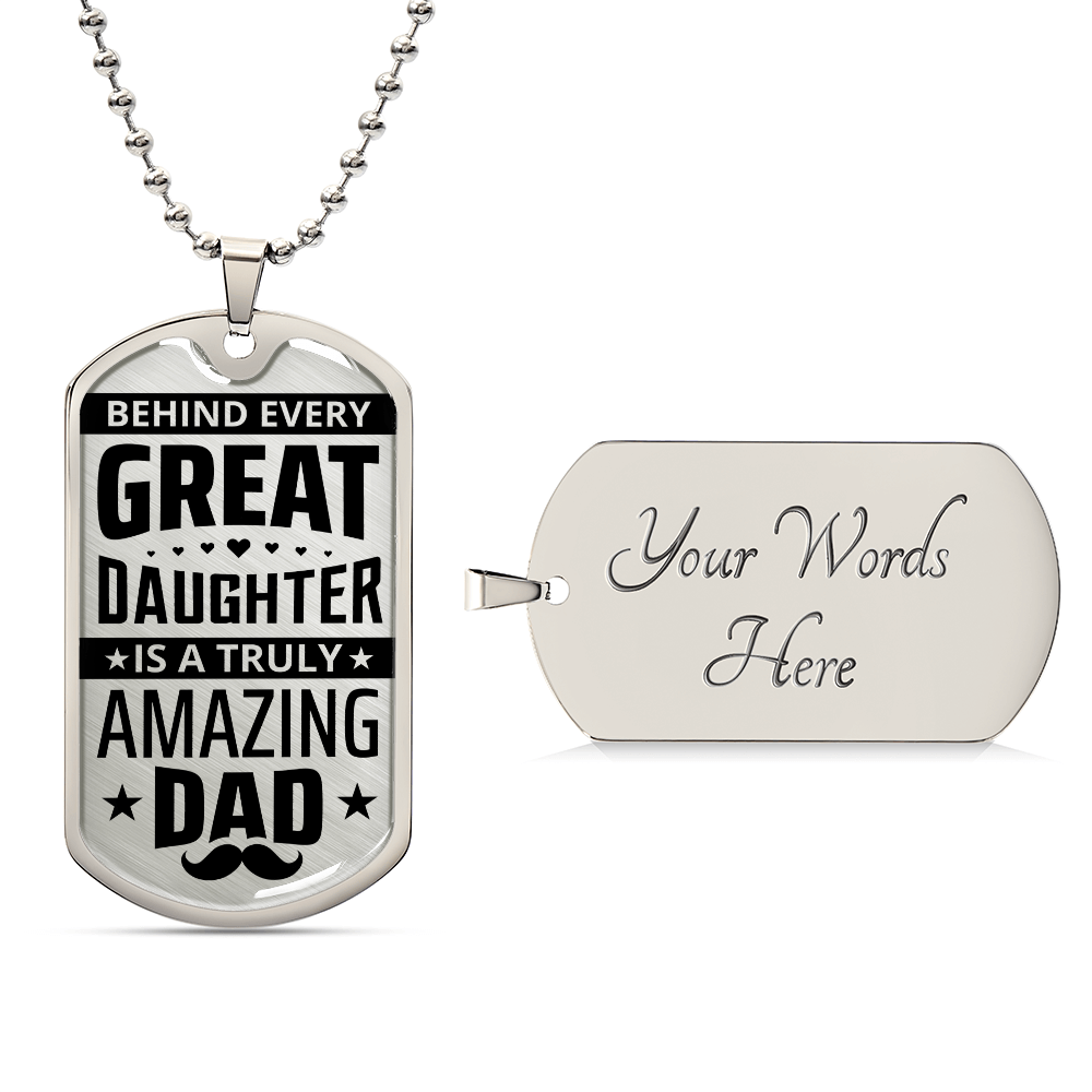 Behind Every Great Daughter Is an Amazing Dad Dog Tag Necklace
