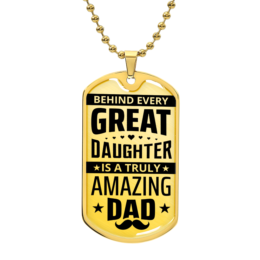 Behind Every Great Daughter Is an Amazing Dad Dog Tag Necklace