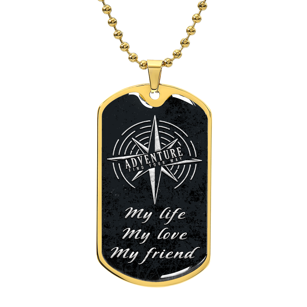 My Life My Love My Friend Adventure Dog Tag Necklace