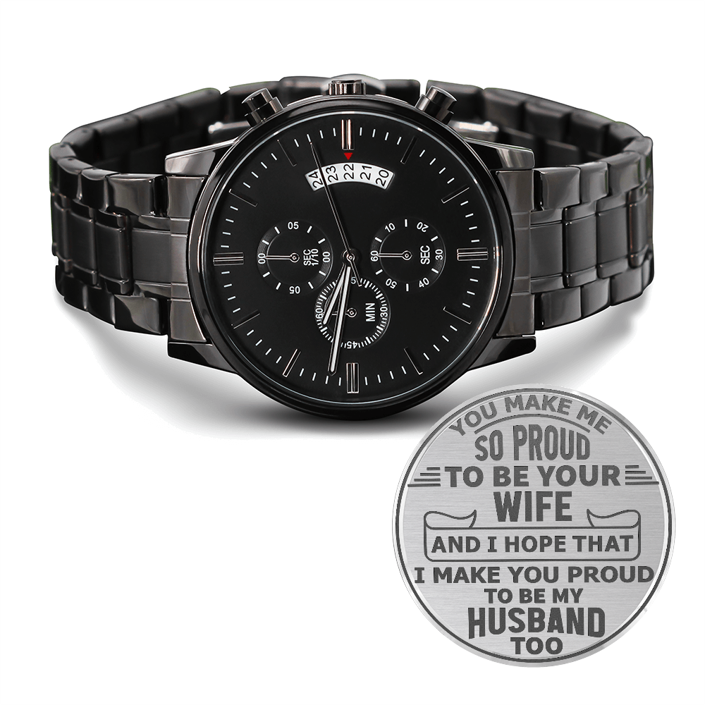 To My Husband, You Make Me Proud Engraved Black Chronograph Watch
